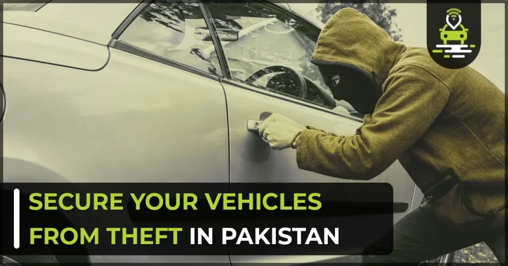 Top 7 Simple Tips To Secure Your Vehicles From Theft In Pakistan